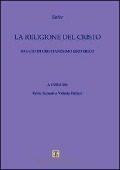 Cover-Bild zum Titel 'La religione del Cristo. Saggio di cristianesimo esoterico' von 'Soter'