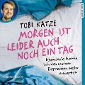 Cover-Bild zum Titel 'Morgen ist leider auch noch ein Tag' von 'Tobi Katze'