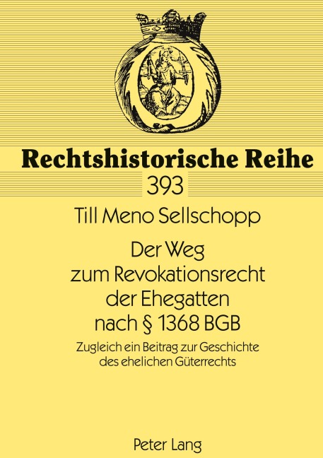 Der Weg zum Revokationsrecht der Ehegatten nach § 1368 BGB - Till Sellschopp
