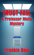 Trust Fall (Professor Molly Mysteries, #0.5) - Frankie Bow