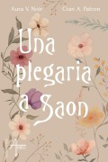 Cover-Bild zum Titel 'Una plegaria a Saon' von 'Cian A Patron, Aura V Noir'