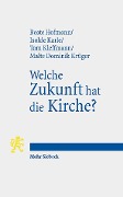 Cover-Bild zum Titel 'Welche Zukunft hat die Kirche?' von 'Beate Hofmann, Isolde Karle, Tom Kleffmann, Malte Dominik Krüger'