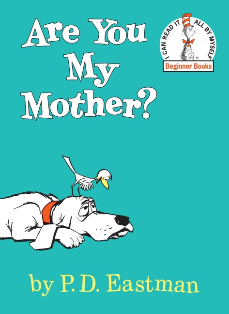 Are You My Mother? - P. D. Eastman