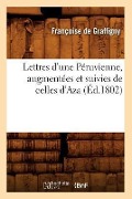 Cover-Bild zum Titel 'Lettres d'Une Péruvienne, Augmentées Et Suivies de Celles d'Aza (Éd.1802)' von 'Charles de Beaumont D' Éon'