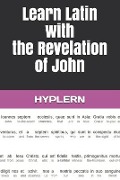 Learn Latin with the Revelation of John: Interlinear Latin to English - Andrés Carvajal