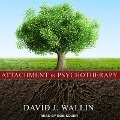 Attachment in Psychotherapy Lib/E - David J. Wallin