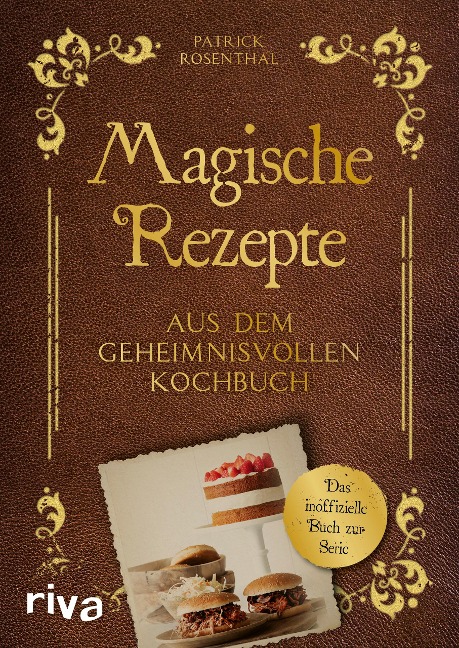 Magische Rezepte aus dem geheimnisvollen Kochbuch - Patrick Rosenthal