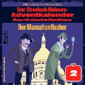 Cover-Bild zum Titel 'Der Menschenfischer (Der Sherlock Holmes-Adventkalender: Das römische Konklave, Folge 2)' von 'Arthur Conan Doyle, William K. Stewart'