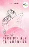 Cover-Bild zum Titel 'Nach dir nur Erinnerung' von 'Jay Lahinch'