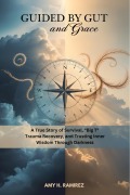 Cover-Bild zum Titel 'Guided by Gut and Grace' von 'Amy H. Ramirez'