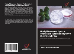 Cover-Bild zum Titel 'Modyfikowane lipazy. Podej¿cia i perspektywy w chemii cukrów' von 'Chahra Bidjou-Haiour'