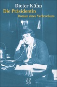 Cover-Bild zum Titel 'Die Präsidentin' von 'Dieter Kühn'