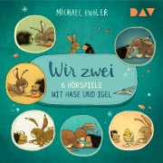 Cover-Bild zum Titel 'Wir zwei ¿ 6 Hörspiele mit Hase und Igel' von 'Michael Engler'