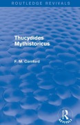 Cover-Bild zum Titel 'Thucydides Mythistoricus (Routledge Revivals)' von 'F. M. Cornford'