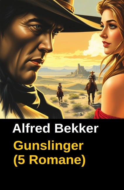 Gunslinger (5 Romane) - Alfred Bekker