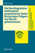 Cover-Bild zum Titel 'Die Beschlagnahme elektronisch gespeicherter Daten bei privaten Trägern von Berufsgeheimnissen' von 'Tobias Korge'