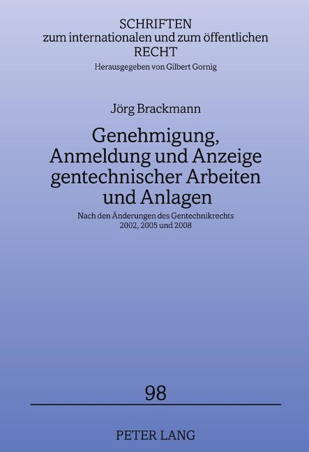 Genehmigung, Anmeldung und Anzeige gentechnischer Arbeiten und Anlagen - Jörg Brackmann