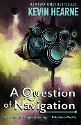 A Question of Navigation - Kevin Hearne