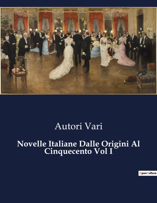 Novelle Italiane Dalle Origini Al Cinquecento Vol I - Autori Vari