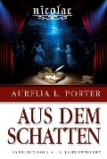 Cover-Bild zum Titel 'Nicolae - Aus dem Schatten' von 'Aurelia L. Porter'