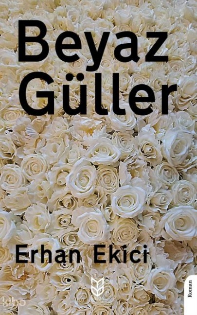Beyaz Güller - Erhan Ekici