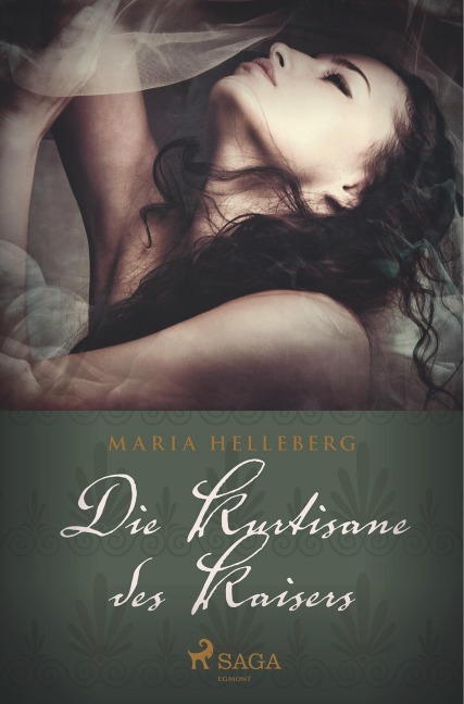 Die Kurtisane des Kaisers - Ein historischer Roman - Maria Helleberg