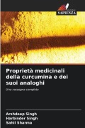 Cover-Bild zum Titel 'Proprietà medicinali della curcumina e dei suoi analoghi' von 'Arshdeep Singh, Harbinder Singh, Sahil Sharma'