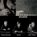 Cover-Bild zum Titel 'Nagel - Wo die wilden Maden graben' von 'Nagel'