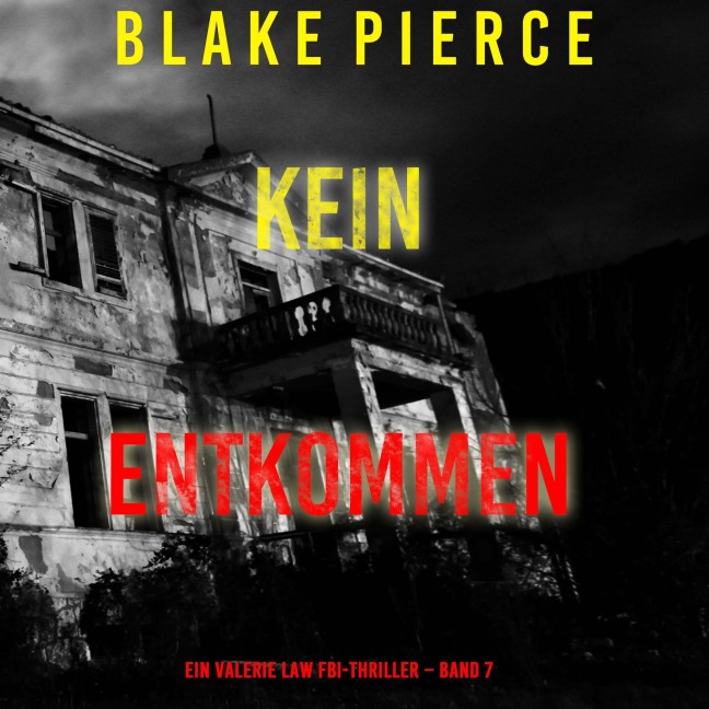Kein Entkommen (Ein Valerie Law FBI-Thriller ¿ Band 7) - Blake Pierce