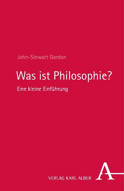 Was ist Philosophie? - John-Stewart Gordon