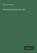 Cover-Bild zum Titel 'Das StaatsLexikon Bd. 1863' von 'Karl Von Rotteck'