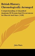 Cover-Bild zum Titel 'British History, Chronologically Arranged' von 'John Wade'