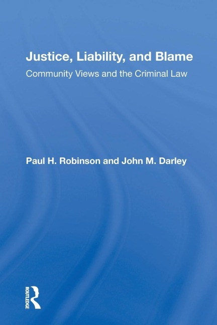 Justice, Liability, and Blame - Paul H. Robinson