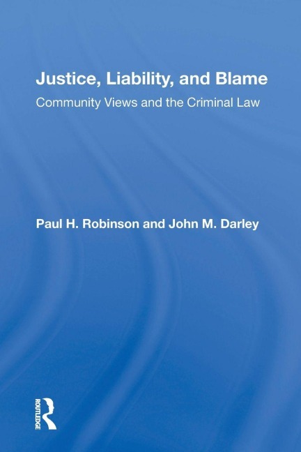 Justice, Liability, and Blame - Paul H. Robinson