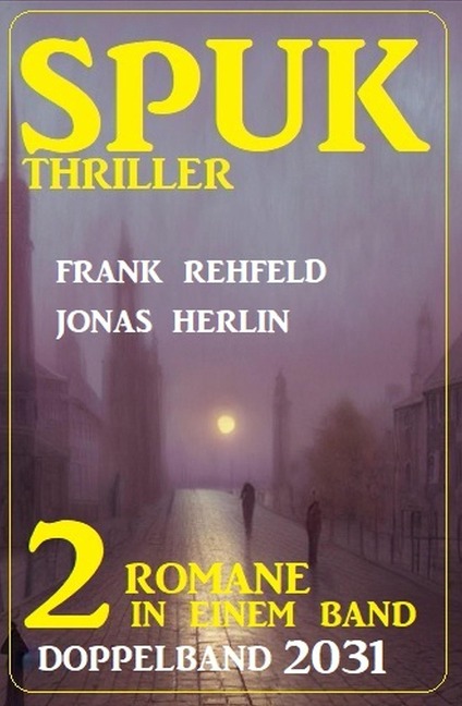 Spuk Thriller Doppelband 2031 - Jonas Herlin, Frank Rehfeld