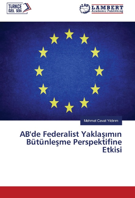 AB'de Federalist Yakla¿¿m¿n Bütünle¿me Perspektifine Etkisi - Mehmet Cevat Y¿ld¿r¿m