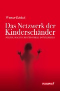 Cover-Bild zum Titel 'Das Netzwerk der Kinderschänder' von 'Werner Reichel'