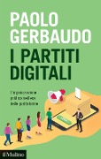 Cover-Bild zum Titel 'I partiti digitali. L'organizzazione politica nell'era delle piattaforme' von 'Paolo Gerbaudo'