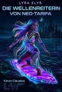 Cover-Bild zum Titel 'Lyra Elys - Die Wellenreiterin von Neo-Tarifa' von 'Kevin Claudius'