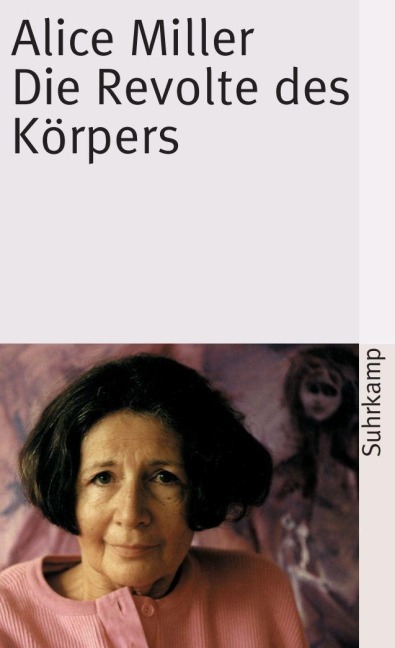 Die Revolte des Körpers - Alice Miller