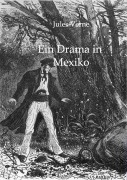 Cover-Bild zum Titel 'Ein Drama in Mexiko' von 'Jules Verne'