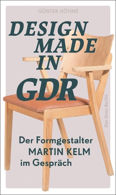 Design Made in GDR - Martin Kelm, Günter Höhne