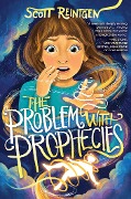 Cover-Bild zum Titel 'The Problem with Prophecies' von 'Scott Reintgen'