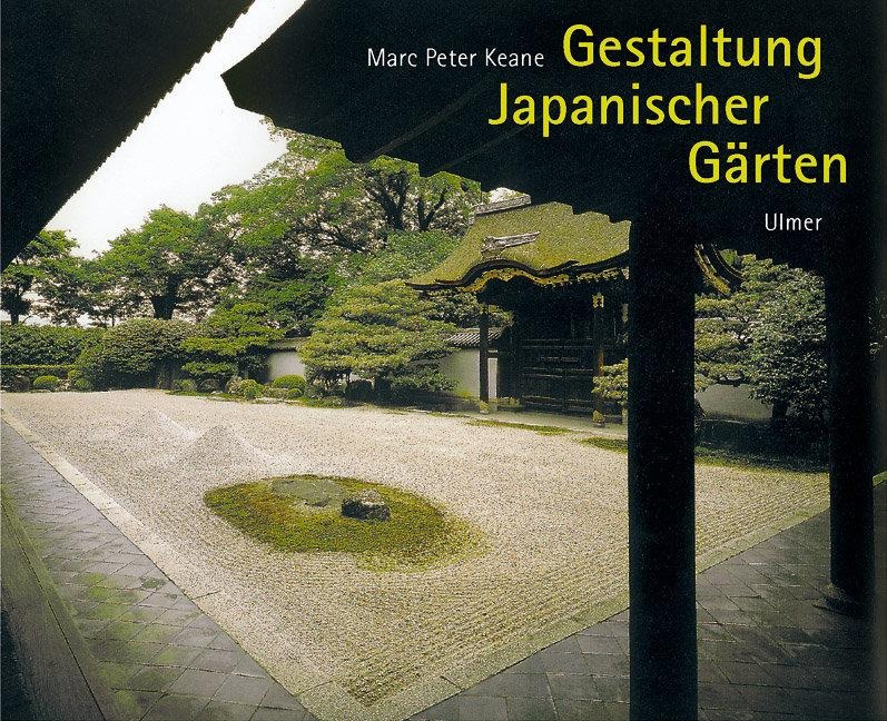 Gestaltung Japanischer Gärten - Marc Peter Keane