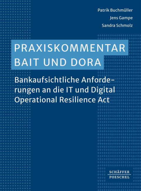 Praxiskommentar BAIT und DORA - Patrik Buchmüller, Jens Gampe, Sandra Schmolz