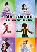 Cover-Bild zum Titel 'Ma maman elle est fantastique !' von 'Sylvie Baud-Stef, Ikuko Ikeda'