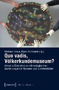 Cover-Bild zum Titel 'Quo vadis, Völkerkundemuseum?' von ''