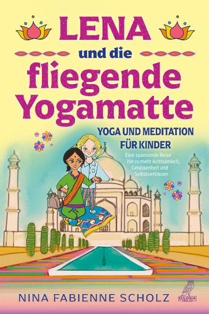 Lena und die fliegende Yogamatte - Yoga und Meditation für Kinder - Nina Fabienne Scholz