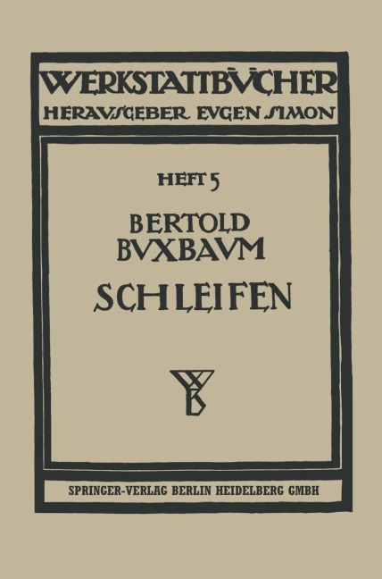Das Schleifen der Metalle - Bertold Buxbaum