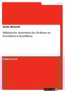 Cover-Bild zum Titel 'Militärische Sicherheit für Zivilisten in bewaffneten Konflikten' von 'Guido Maiwald'